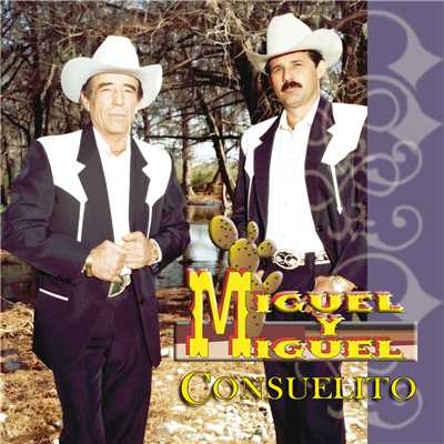 Consuelito/Miguel Y Miguel