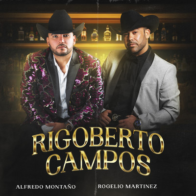 Rigoberto Campos (Explicit)/Alfredo Montano／Rogelio Martinez
