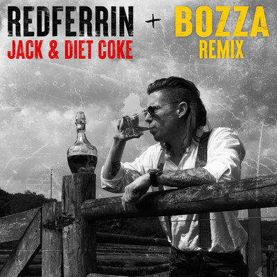 Jack and Diet Coke (feat. Bozza)/Redferrin