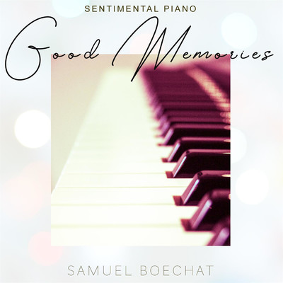 Good Memories (Sentimental Piano)/Samuel Boechat
