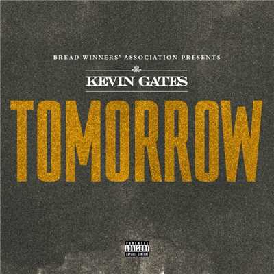 シングル/Tomorrow/Kevin Gates