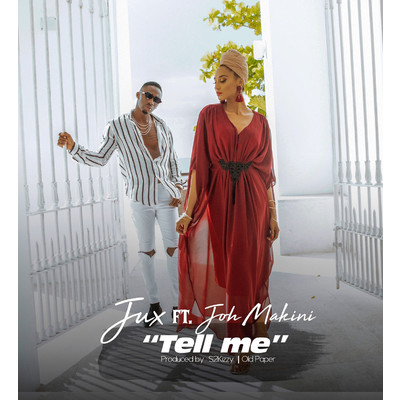 Tell Me (feat. Joh Makini)/Jux