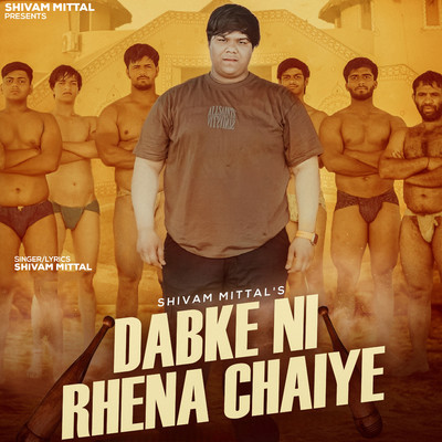 Dabke Ni Rhena Chaiye/Shivam Mittal