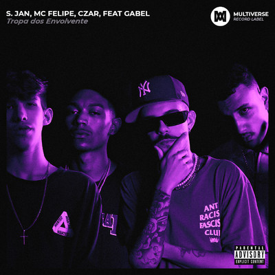 Tropa dos envolvente (feat. Gabel)/S. Jan／MC Felipe／Czar
