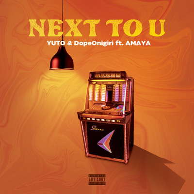 NEXT TO U (feat. AMAYA)/YUTO & DopeOnigiri