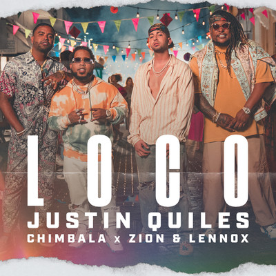 シングル/Loco/Justin Quiles, Chimbala, Zion & Lennox