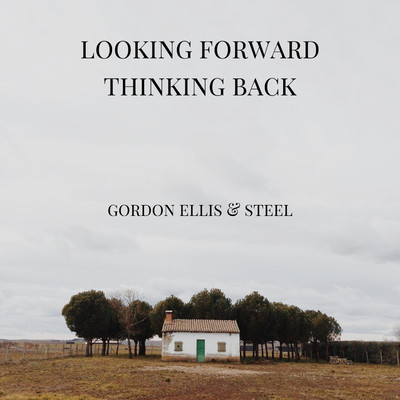 Looking Forward Thinking Back/Gordon