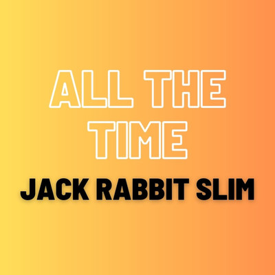 シングル/All The Time/Jack Rabbit Slim