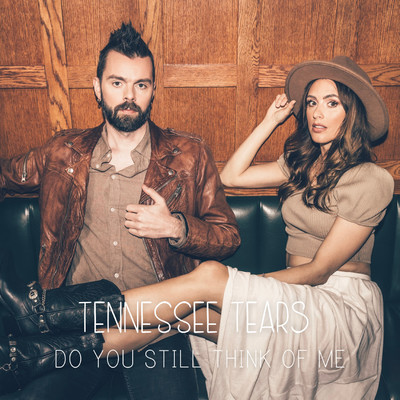 Do You Still Think Of Me/Tennessee Tears
