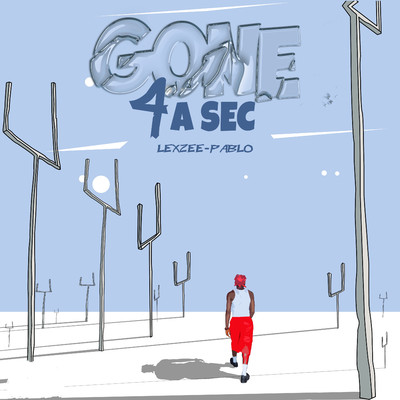 アルバム/Gone 4 a Sec/Lexzee Pablo