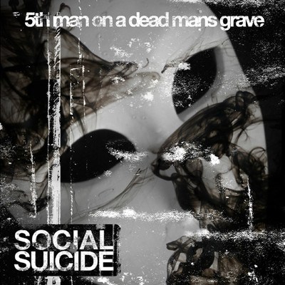 シングル/5th Man on a Dead Mans Grave/Social Suicide