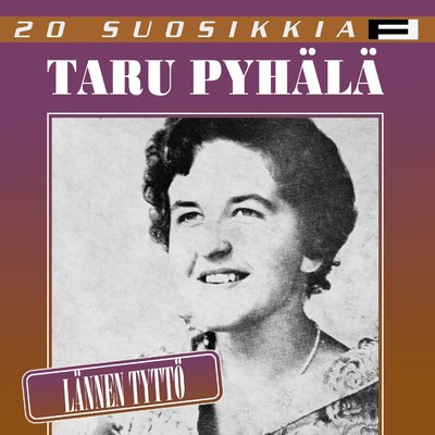 アルバム/20 Suosikkia ／ Lannen tytto/Taru Pyhala