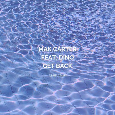 Get Back (feat. DINO)/Mak Carter