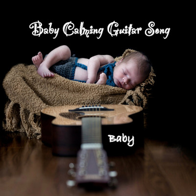 Baby Calming Guitar Song/Baby