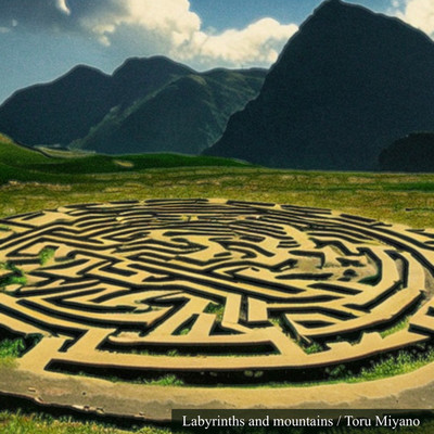 Labyrinths and mountains/宮野徹