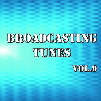 BROADCASTING TUNES Vol.9/Various Artists