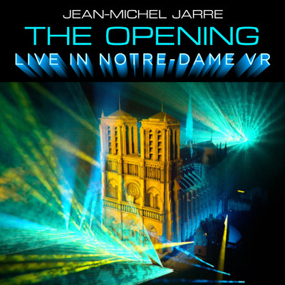 The Opening (Live In Notre-Dame Binaural Headphone Mix)/Jean-Michel Jarre