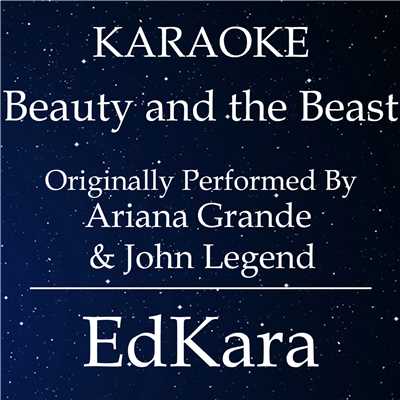 Beauty and the Beast (Originally Performed by Ariana Grande & John Legend ) [Karaoke No Guide Melody Version]/EdKara