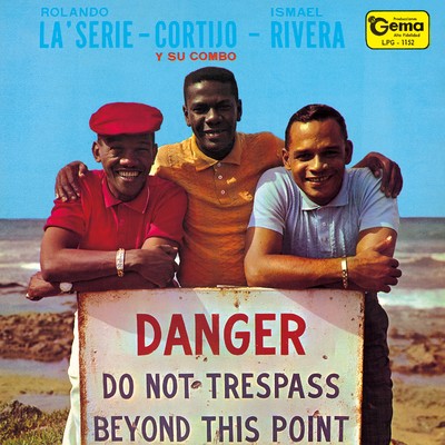 Danger/ROLAND LA'SERIE, CORTIJO Y SU COMBO, ISMAEL RIVERA