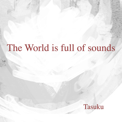 アルバム/The world is full of sounds/Tasuku