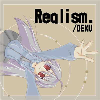 アルバム/Realism/DEKU