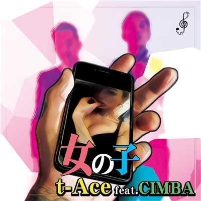 シングル/女の子 (feat. CIMBA)/t-Ace