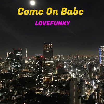 Come On Babe/Lovefunky