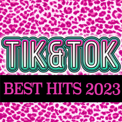 アルバム/TIK & TOK BEST HITS 2023/MUSIC LAB JPN