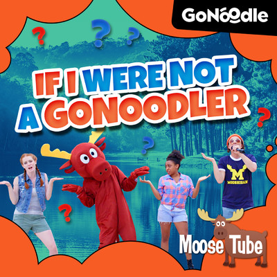 シングル/If I Were Not A GoNoodler/GoNoodle／Moose Tube