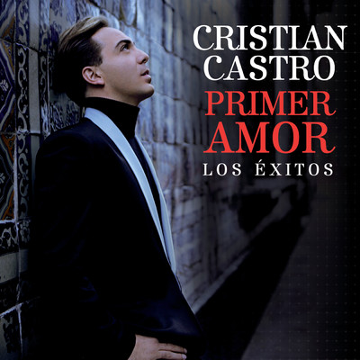 Primer Amor Los Exitos/Cristian Castro