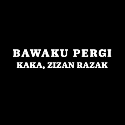 Zizan Razak／Kaka Azraff
