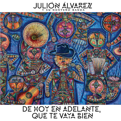 アルバム/De Hoy En Adelante, Que Te Vaya Bien/Julion Alvarez Y Su Norteno Banda