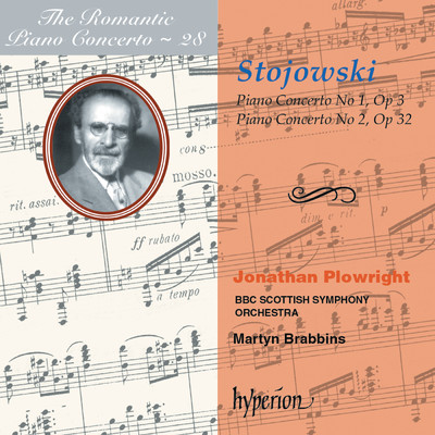 Stojowski: Piano Concertos Nos. 1 & 2 (Hyperion Romantic Piano Concerto 28)/Jonathan Plowright／BBCスコティッシュ交響楽団／マーティン・ブラビンズ