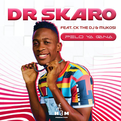 Pelo ya gana (featuring CK THE DJ, Mukosi)/Dr Skaro
