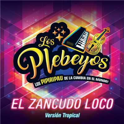 El Zancudo Loco (Version Tropical)/Los Plebeyos