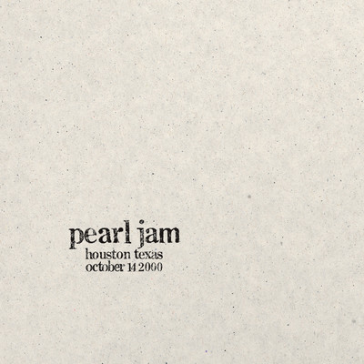 2000.10.14 - Houston, Texas (Explicit) (Live)/パール・ジャム