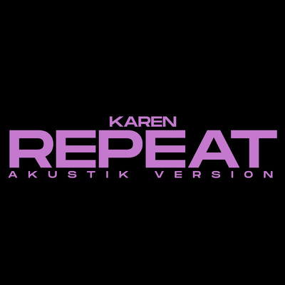 アルバム/Repeat (Akustik Version)/KAREN