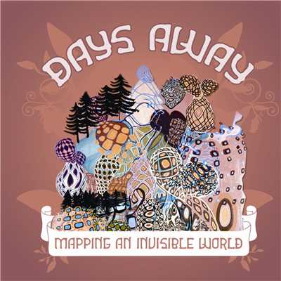 アルバム/Mapping An Invisible World/Days Away