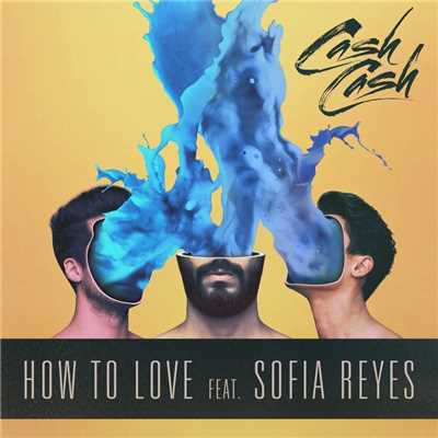 シングル/How to Love (feat. Sofia Reyes)/CASH CASH