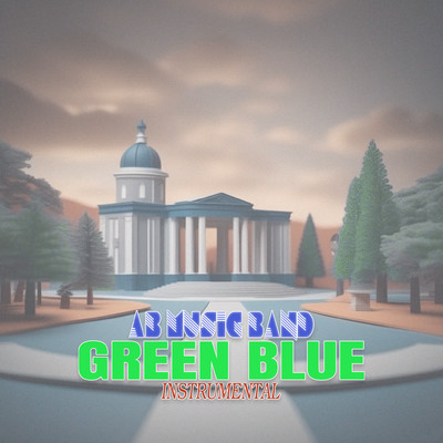 Green Blue (Instrumental)/AB Music Band