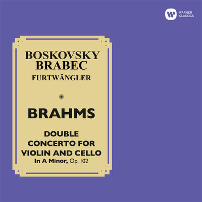 Brahms: Double Concerto for Violin and Cello, Op. 102 (Live at Wiener Musikverein, 1952)/Wilhelm Furtwangler