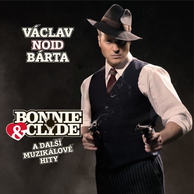 アルバム/Bonnie & Clyde a dalsi muzikalove hity/Vaclav NOID Barta