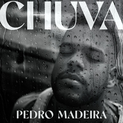 Chuva/Pedro Madeira