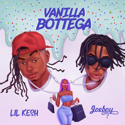 Vanilla Bottega/Lil Kesh & Joeboy