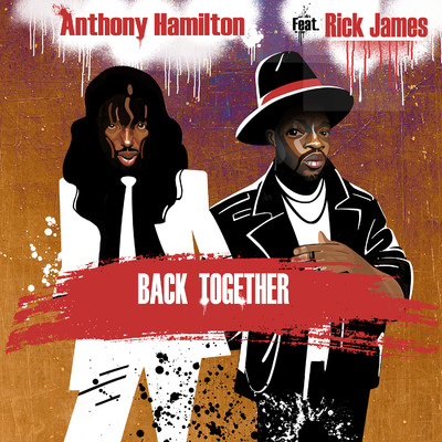 Back Together (feat. Rick James)/Anthony Hamilton