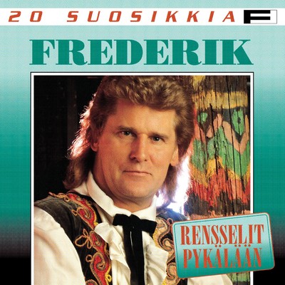 アルバム/20 Suosikkia ／ Rensselit pykalaan/Frederik