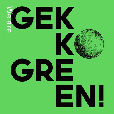 We are GEKKO GREEN！/月光グリーン