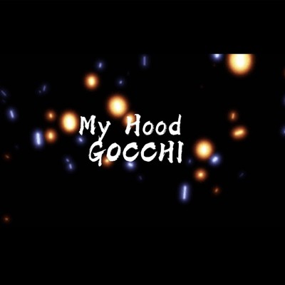 シングル/My Hood/GOCCHI