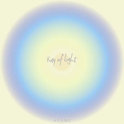 Ray of Light/AYAME