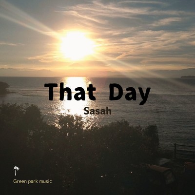 That day/Sasah